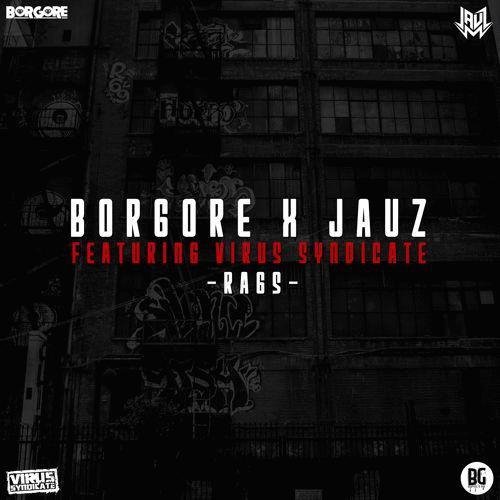 Borgore x Jauz ft. Virus Syndicate - RAG feat. Virus Syndicate