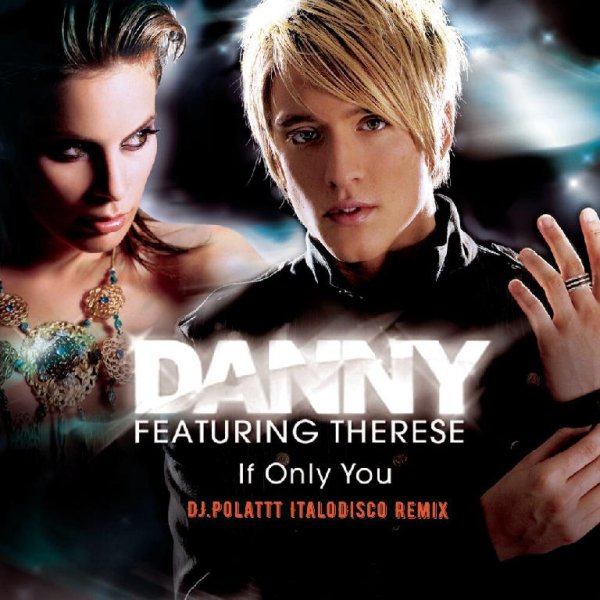 Danny feat. Therese - If Only You (DJ.Polattt Italo Disco Remix)