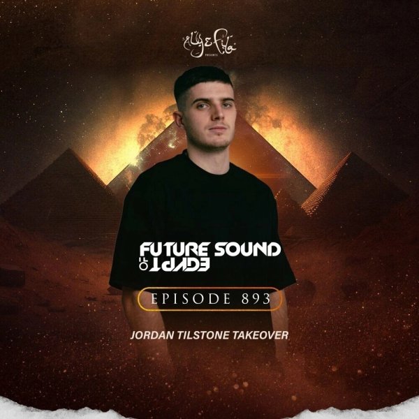 Aly and Fila Presents - Future Sound Of Egypt EP 893 (Jordan Tilstone Takeover) (15/01/2025)