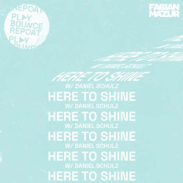 Fabian Mazur - Here To Shine (feat. Daniel Schulz)