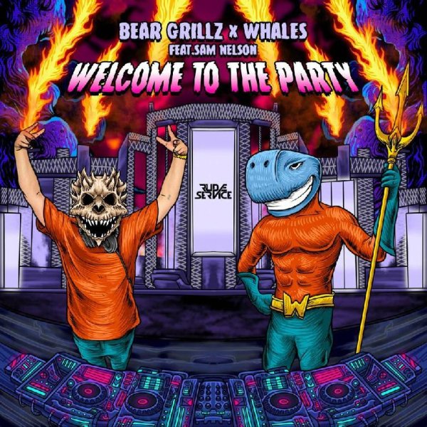 Bear Grillz &amp; Whales - Welcome To The Party (feat. Sam