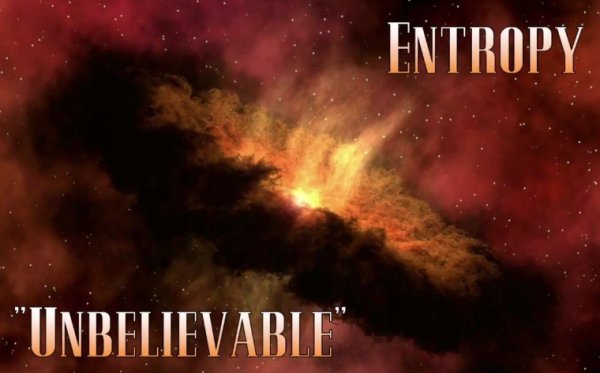 Entropy - Unbelievable