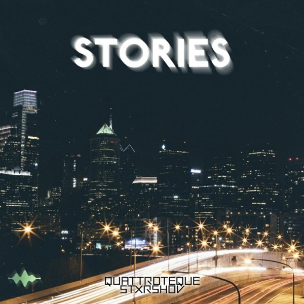 QUATTROTEQUE;STXRSHOV - Stories