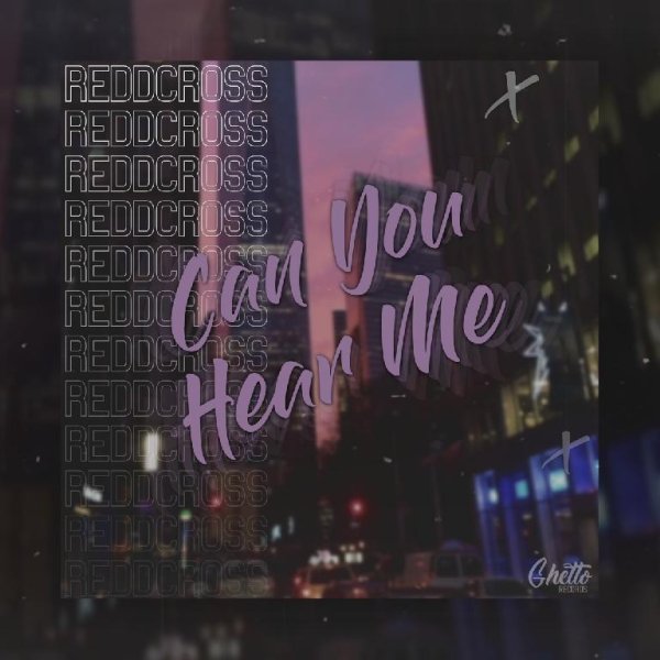 ReddCross - Can You Hear Me