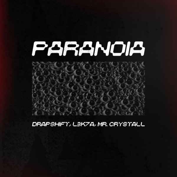 L3k7a, DrapShift, Mr. Crystall - Paranoia