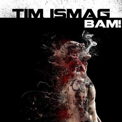 Tim Ismag - Bam Original Mix