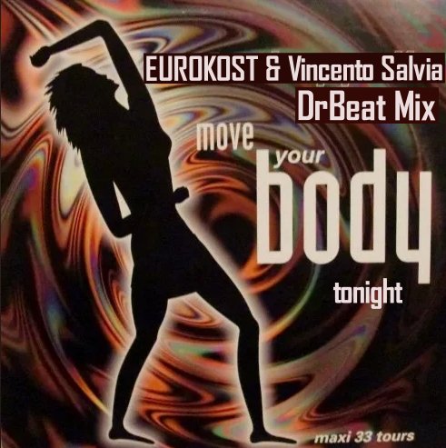 EUROKOST &amp; Vincento Salvia - Move your body tonight (DrBeat Mix)