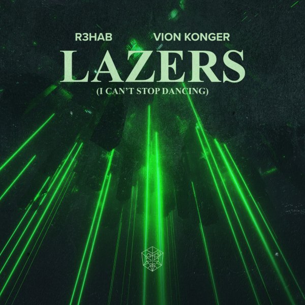 R3HAB &amp; Vion Konger - Lazers (I Can't Stop Dancing) [Extended Mix]