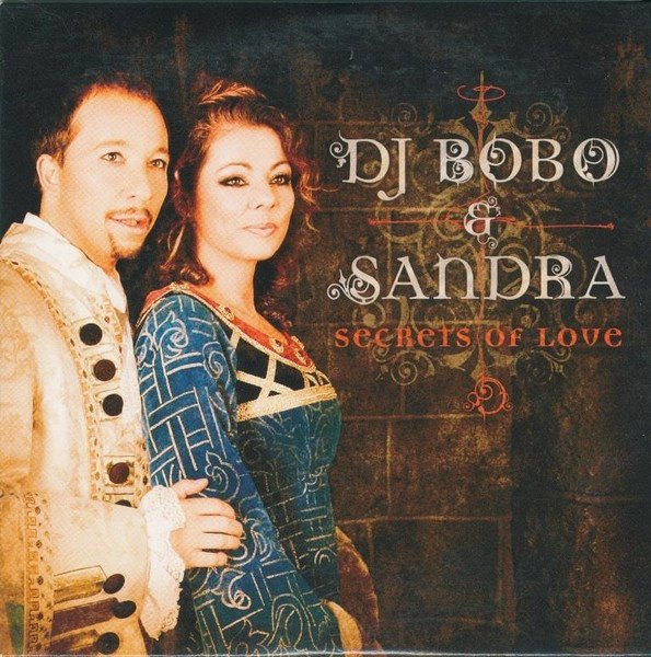 DJ Bobo &amp; Sandra - Secrets Of Love