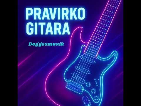 DoggasMuzik - Pravirko gitara