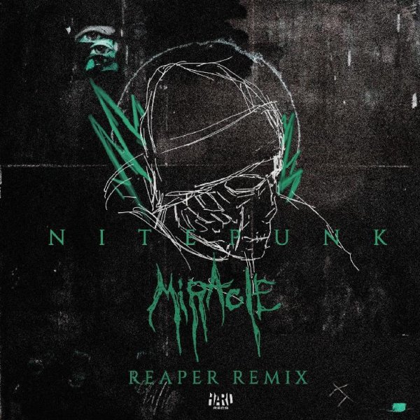 Nitepunk/Reaper - Miracle (REAPER Remix)