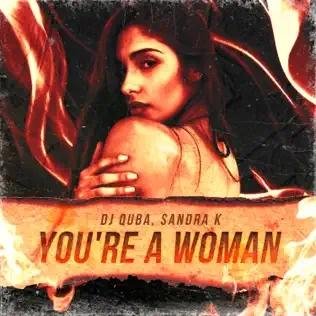 Dj. Quba &amp; Sandra K - Youre a Woman