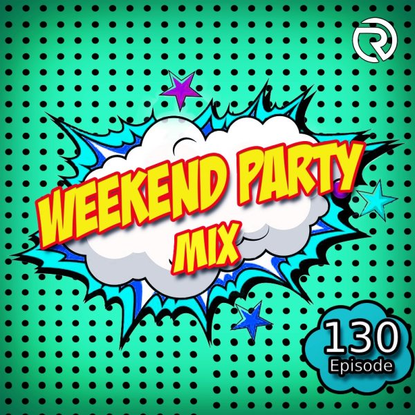 DJ Ramirez - Weekend Party [Mix 130]