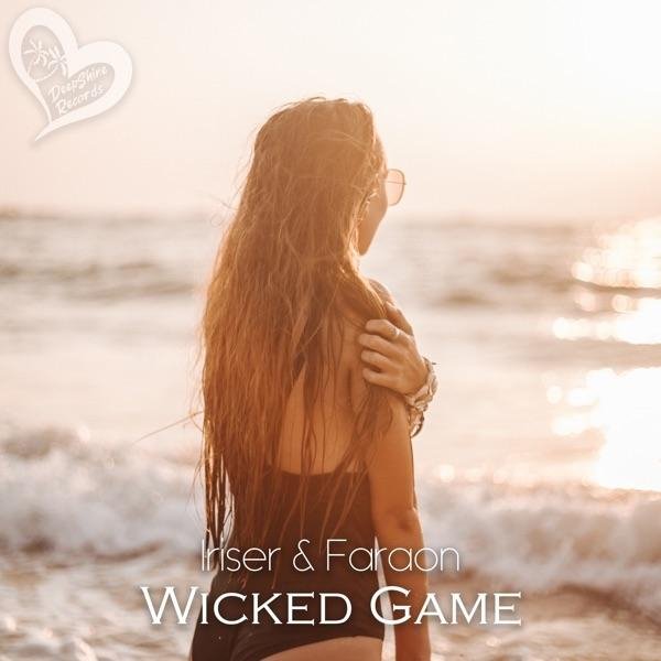 Iriser &amp; Faraon - Wicked Game (Original Mix)