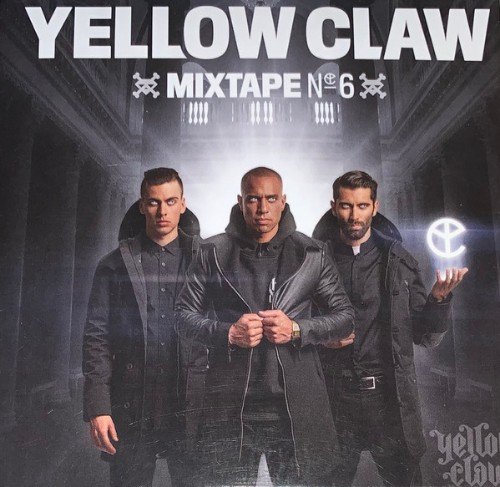 Yellow Claw - Yellow Claw, Mixtape #6