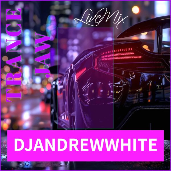 DJANDREWWHITE - TRANCEJAW 182