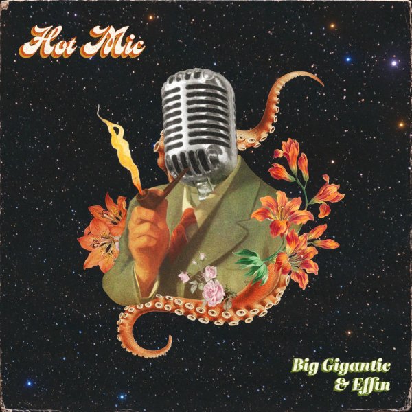 Big Gigantic, Effin - Hot Mic