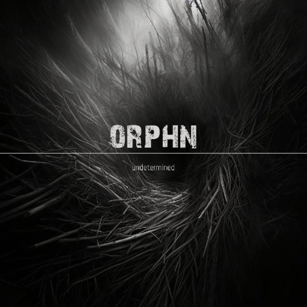 Orphn - Undetermined