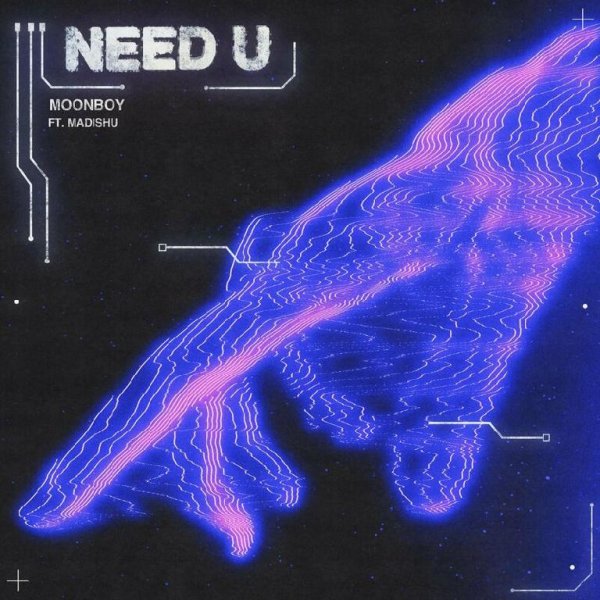 Moonboy - Need U (feat. Madishu)