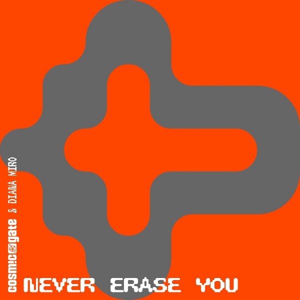 Cosmic Gate &amp; Diana Miro - Never Erase You (Extended Mix)