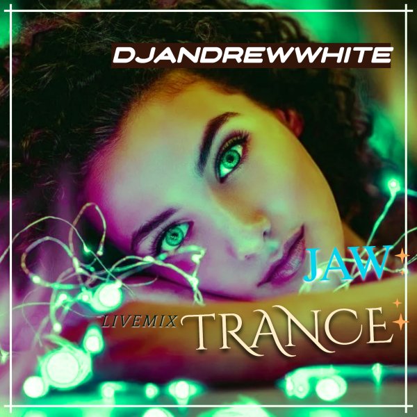 DJANDREWWHITE - TranceJaw 159