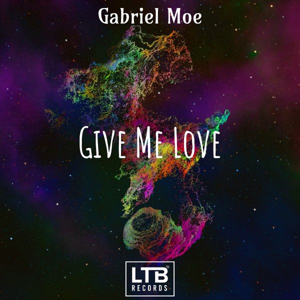 Gabriel Moe - Give Me Love (Original Mix)