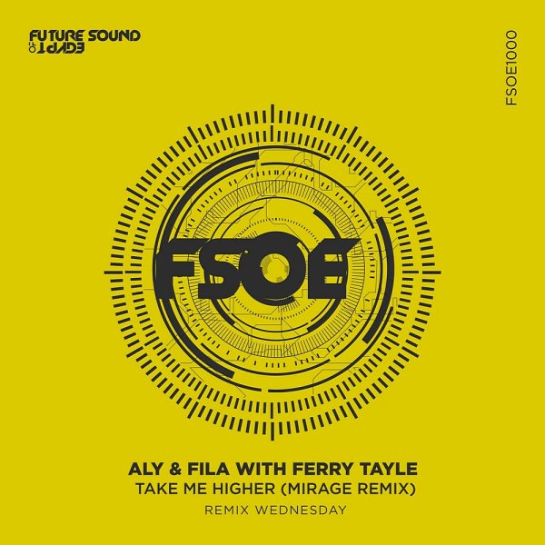 Aly &amp; Fila with Ferry Tayle - Take Me Higher (Mirage Extended Remix)