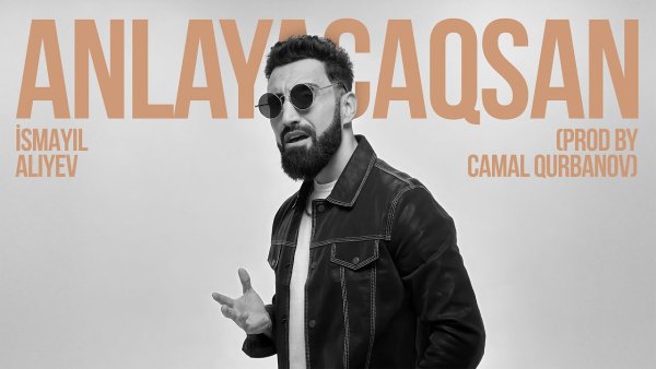 Ismayil Aliyev - Anlayacaqsan