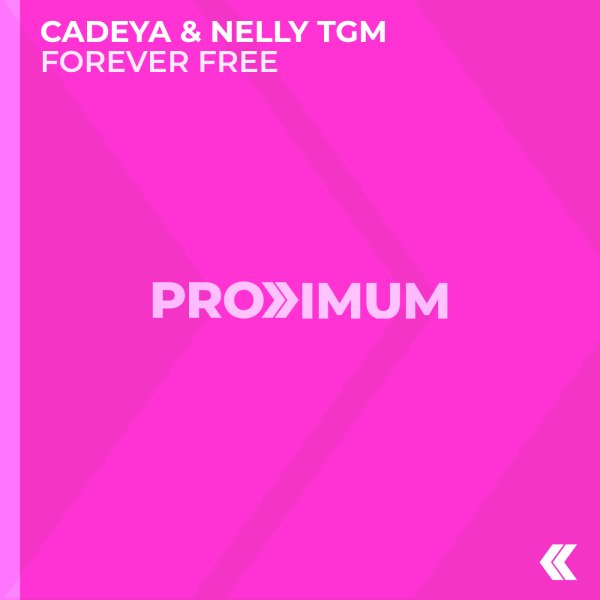 Cadeya &amp; NELLY TGM - Forever Free (Extended Mix)