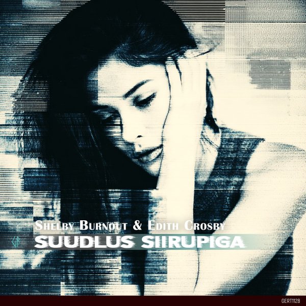 Edith Crosby &amp; Shelby Burnout - Suudlus Siirupiga