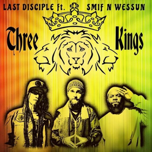 Last Disciple &amp; Smif n Wessun - Three Kings