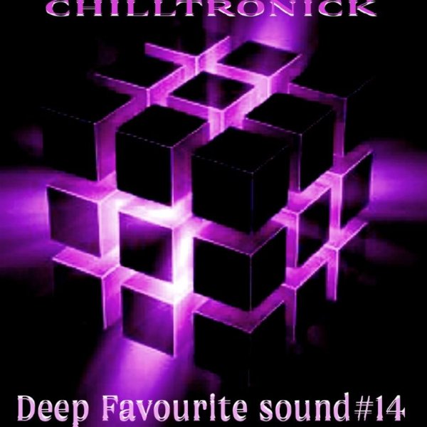 CHILLTRONICK - DEEP FAVOURITE SOUND_#14