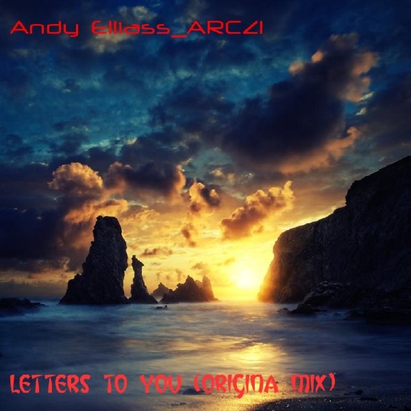 Andy Elliass amp ARCZI - Letters To You Original Mix