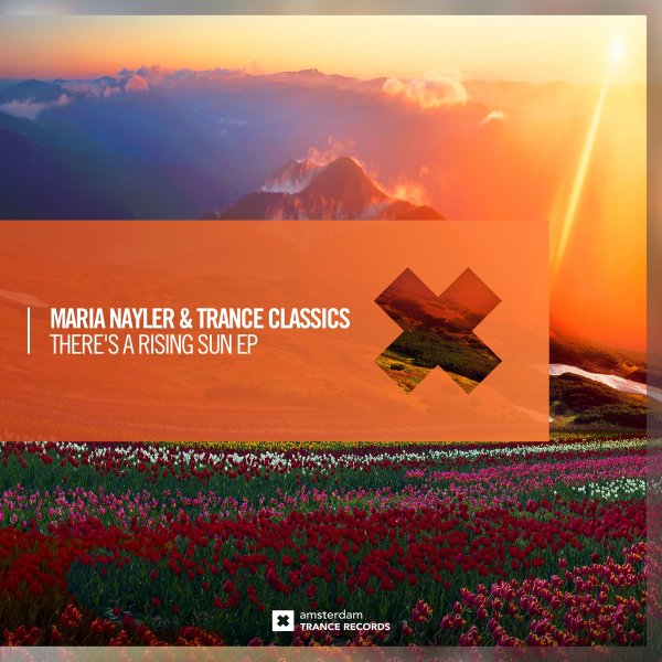 Maria Nayler &amp; Trance Classics - There's A Rising Sun (Original Mix)