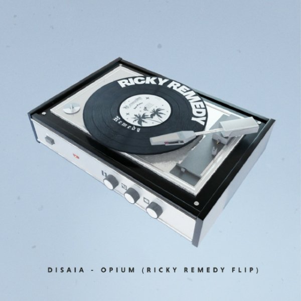 Disaia - Opium (Ricky Remedy Flip)