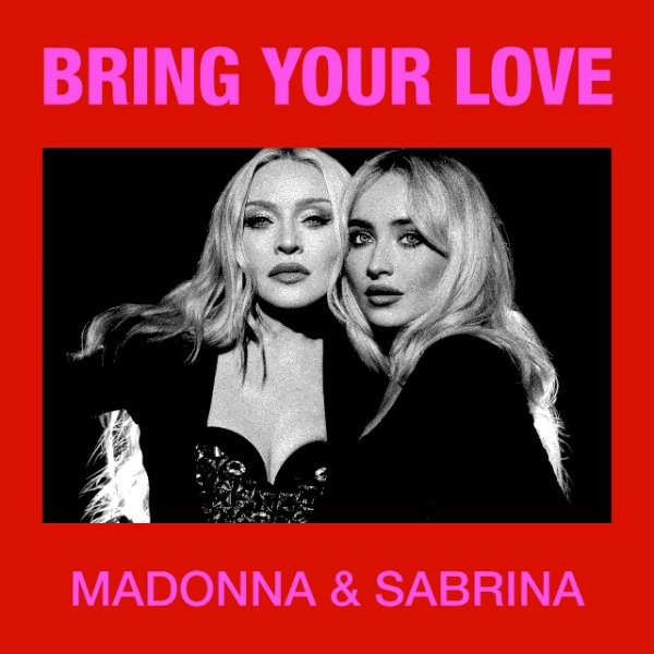 Madonna &amp; Sabrina Carpenter - Bring Your Love