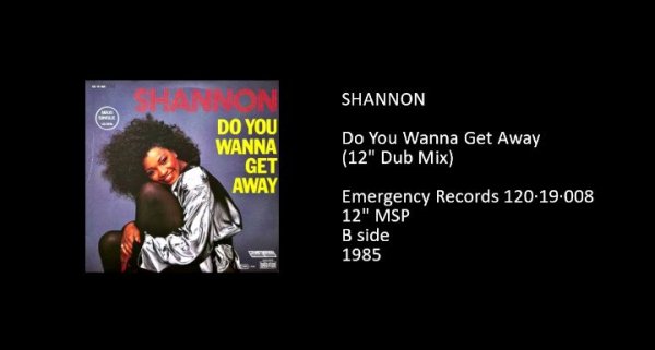 Shannon - Do You Wanna Get Away (Dub Mix)