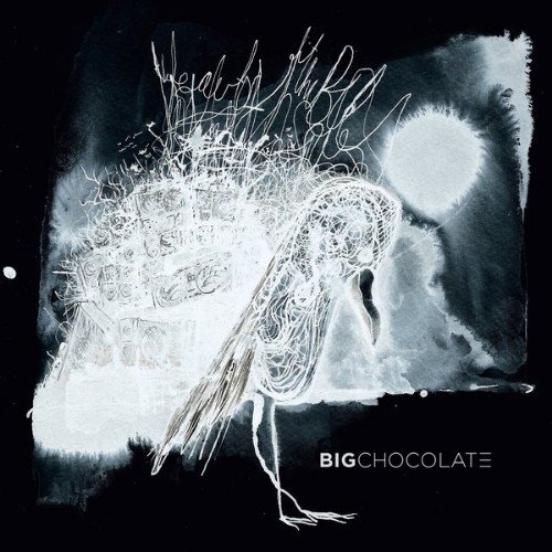Big Chocolate - Beauty Of The Bird