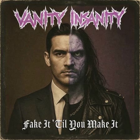 Vanity Insanity - Fake It 'Til You Make It