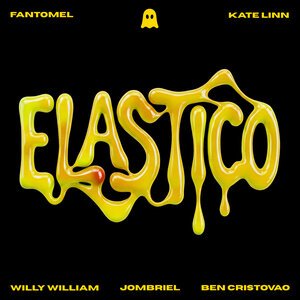 Fantomel/KATE LINN/Willy William/Ben Cristovao/Jombriel - Elastico