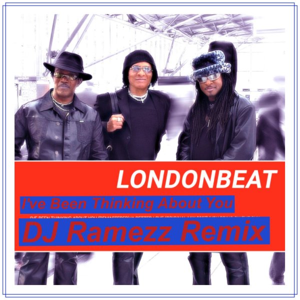 Londonbeat - I've Been Thinking About You (DJ Ramezz Remix)