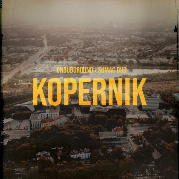 Ondubground &amp; Sumac Dub - Kopernik