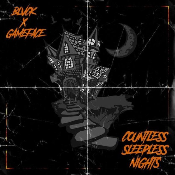 Blvck, GAMEFACE - COUNTLESS SLEEPLESS NIGHTS