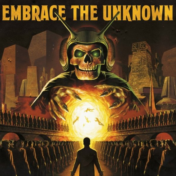 SLUGZ - EMBRACE THE UNKNOWN