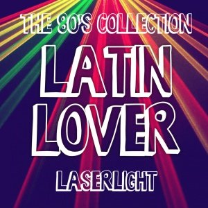 Latin Lover - Laser Light (Extended Version)
