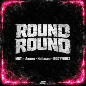 MOTi &amp; Amero &amp; Hallasen &amp; Bodyworx - Round Round