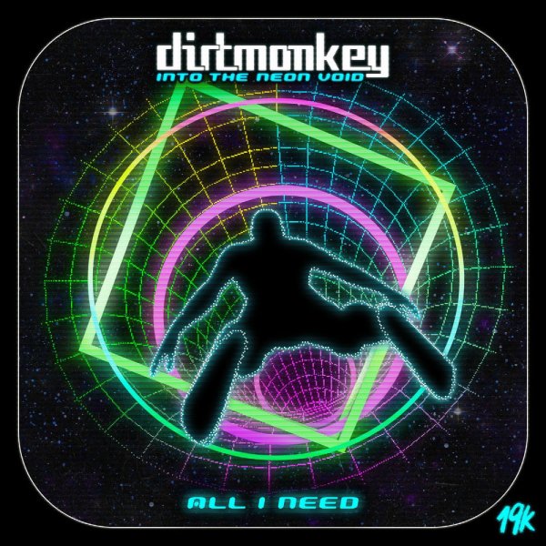 Dirt Monkey - ALL I NEED