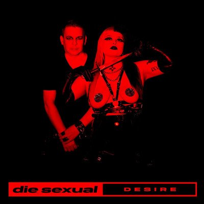 Die Sexual - Desire