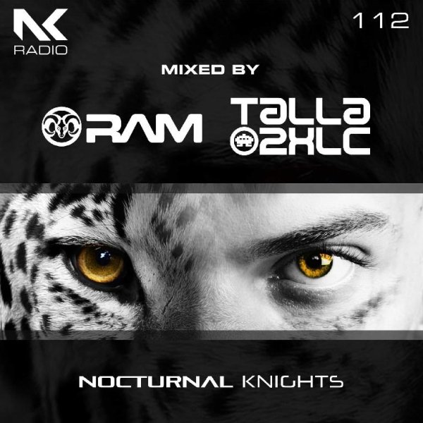 RAM and Talla 2XLC - Nocturnal Knights Radio 112