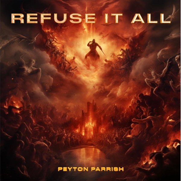 Peyton Parrish - Refuse It All